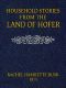 [Gutenberg 44746] • Household stories from the Land of Hofer; or, Popular Myths of Tirol